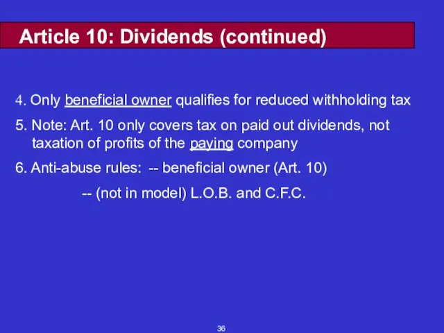 Article 10: Dividends (continued) 4. Only beneficial owner qualifies for reduced withholding