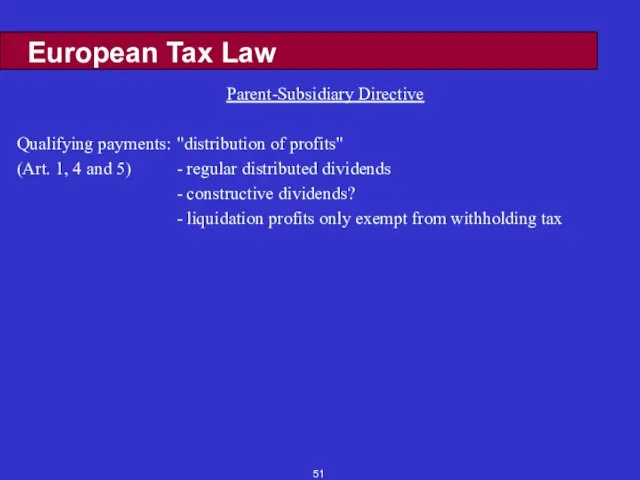 European Tax Law Parent-Subsidiary Directive Qualifying payments: "distribution of profits" (Art. 1,