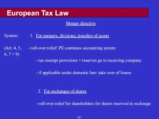 European Tax Law Merger directive System: 1. For mergers, divisions, transfers of