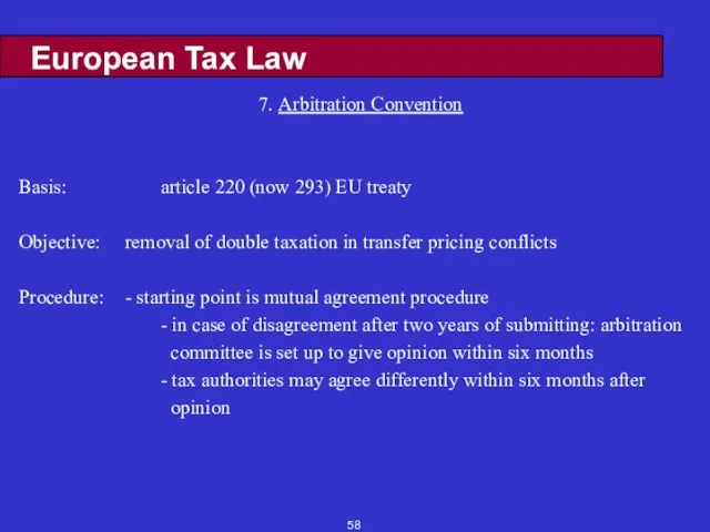 European Tax Law 7. Arbitration Convention Basis: article 220 (now 293) EU