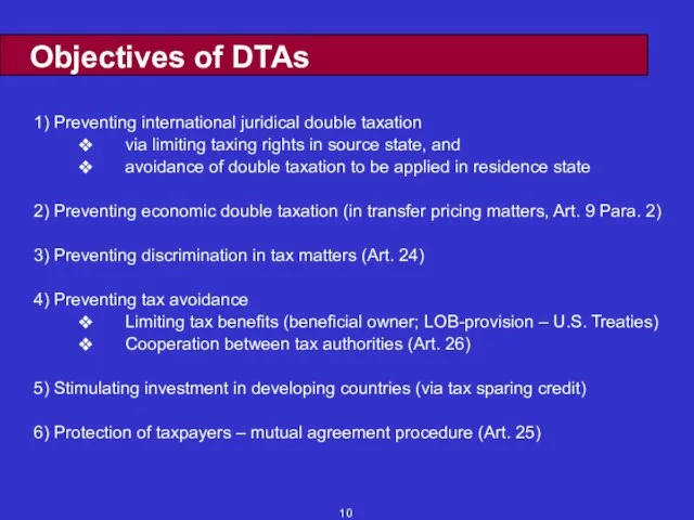 Objectives of DTAs 1) Preventing international juridical double taxation via limiting taxing