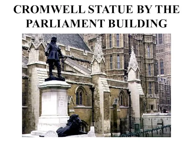 CROMWELL STATUE BY THE PARLIAMENT BUILDING