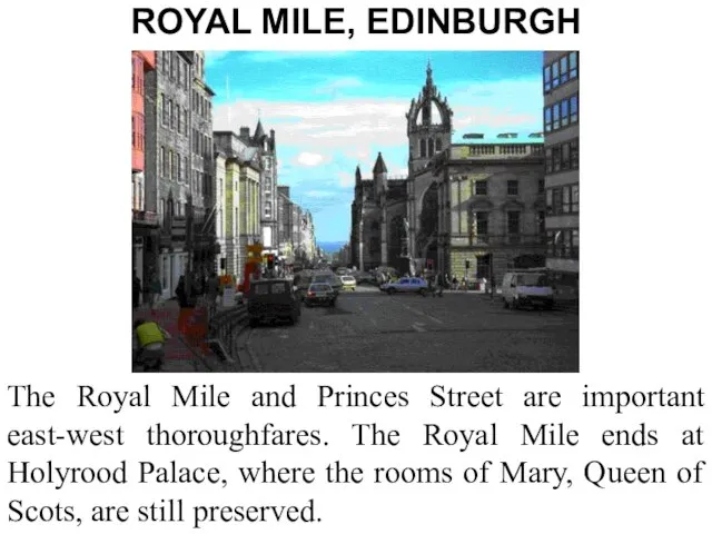 ROYAL MILE, EDINBURGH The Royal Mile and Princes Street are important east-west
