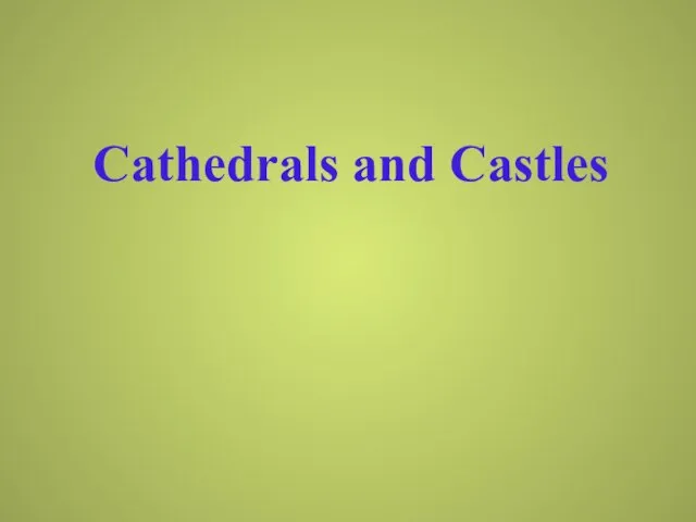 Cathedrals and Castles