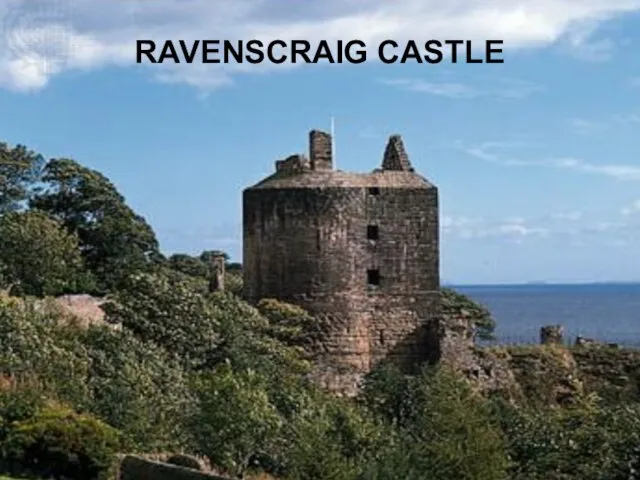 RAVENSCRAIG CASTLE