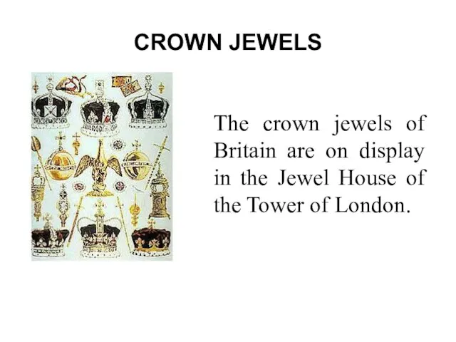 CROWN JEWELS The crown jewels of Britain are on display in the