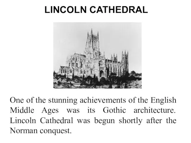 LINCOLN CATHEDRAL One of the stunning achievements of the English Middle Ages