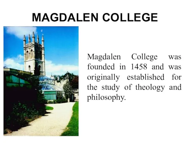 MAGDALEN COLLEGE Magdalen College was founded in 1458 and was originally established