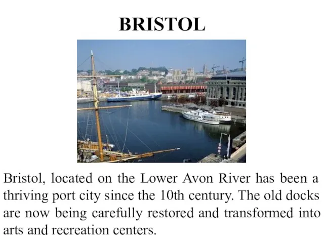 BRISTOL Bristol, located on the Lower Avon River has been a thriving