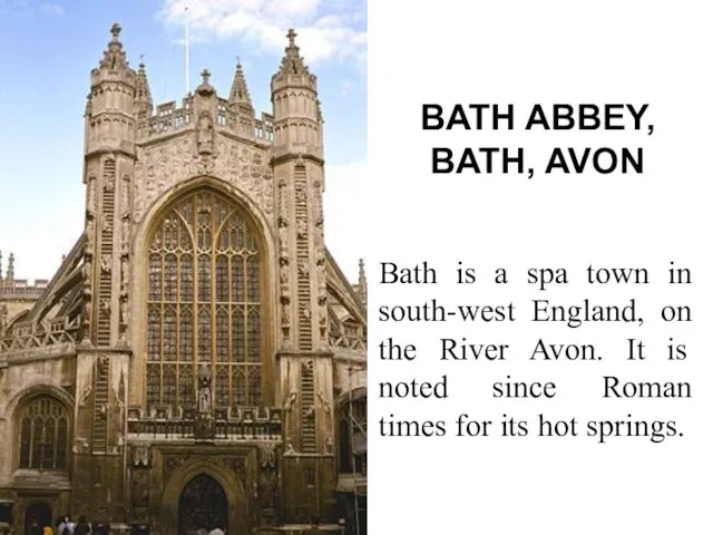 BATH ABBEY, BATH, AVON Bath is a spa town in south-west England,