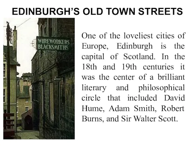 EDINBURGH’S OLD TOWN STREETS One of the loveliest cities of Europe, Edinburgh