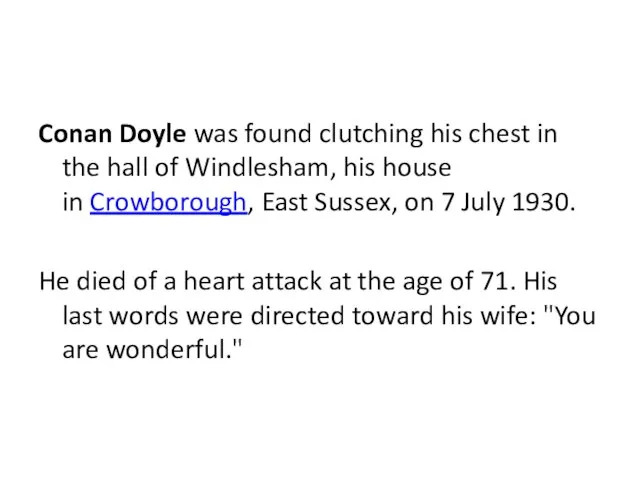 Conan Doyle was found clutching his chest in the hall of Windlesham,