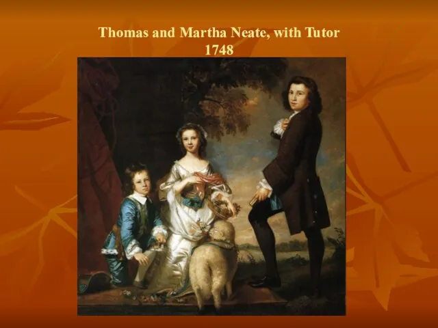 Thomas and Martha Neate, with Tutor 1748