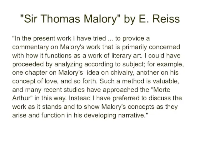 "Sir Thomas Malory" by E. Reiss "In the present work I have