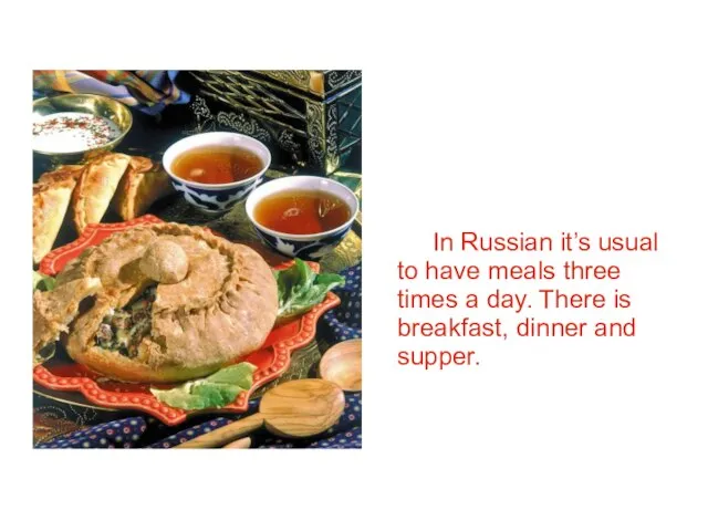 Russian cuisine is one of the most popular and widely spread in