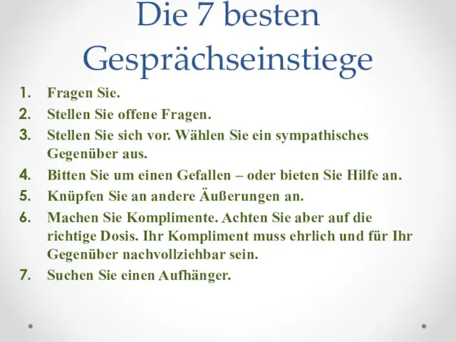 Die 7 besten Gesprächseinstiege Fragen Sie. Stellen Sie offene Fragen. Stellen Sie