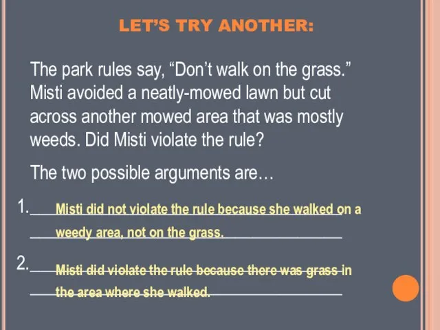 LET’S TRY ANOTHER: The park rules say, “Don’t walk on the grass.”