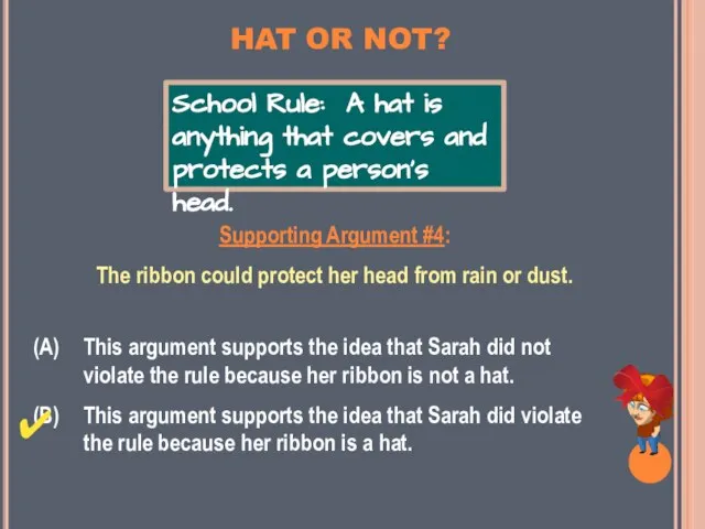 HAT OR NOT? Supporting Argument #4: The ribbon could protect her head