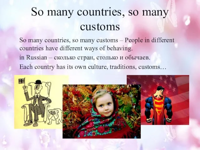 So many countries, so many customs So many countries, so many customs