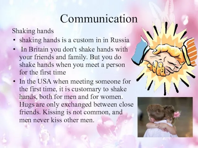 Communication Shaking hands shaking hands is a custom in in Russia In
