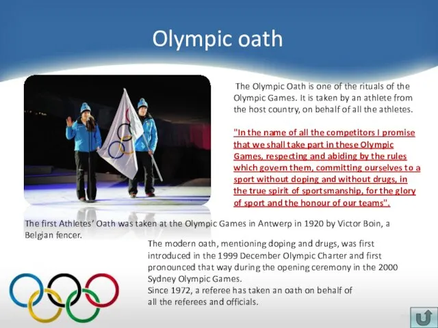 Olympic oath The Olympic Oath is one of the rituals of the