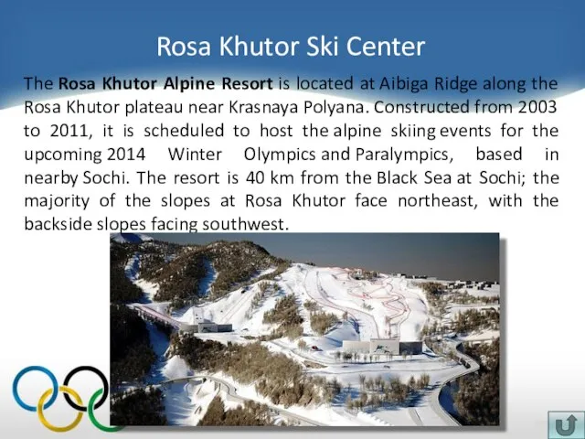 Rosa Khutor Ski Center The Rosa Khutor Alpine Resort is located at