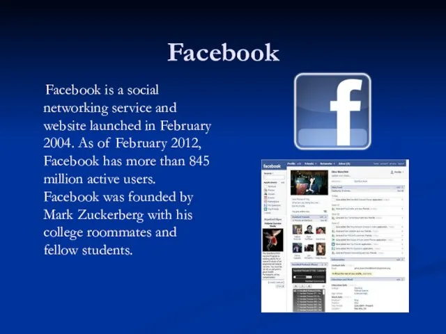 Facebook Facebook is a social networking service and website launched in February