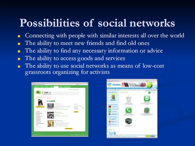 Possibilities of social networks Connecting with people with similar interests all over