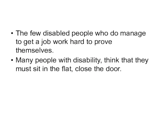 The few disabled people who do manage to get a job work