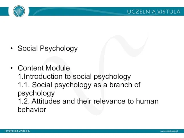 Social Psychology Content Module 1.Introduction to social psychology 1.1. Social psychology as