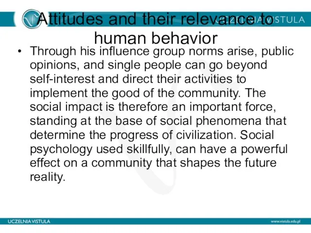 Attitudes and their relevance to human behavior Through his influence group norms