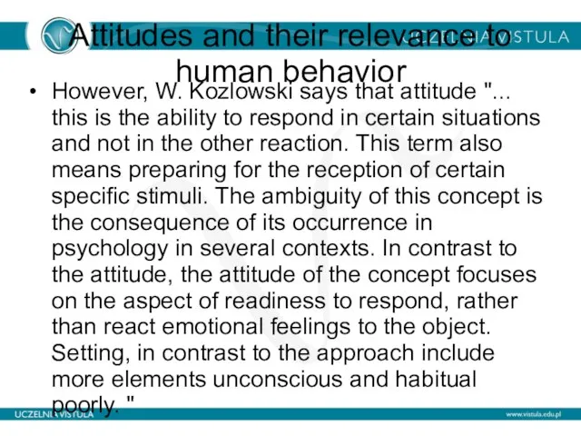 Attitudes and their relevance to human behavior However, W. Kozlowski says that