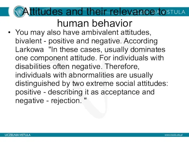 Attitudes and their relevance to human behavior You may also have ambivalent