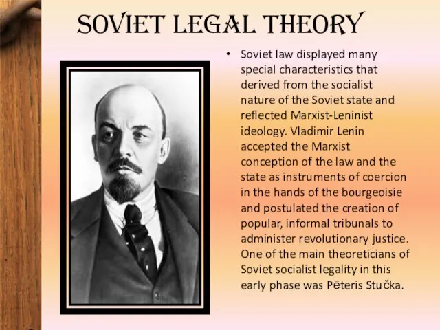 Soviet legal theory Soviet law displayed many special characteristics that derived from