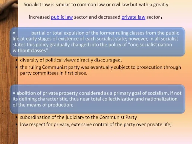 Socialist law is similar to common law or civil law but with