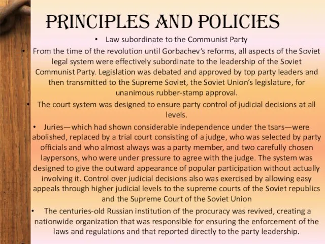 Principles and policies Law subordinate to the Communist Party From the time
