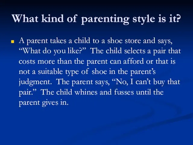 What kind of parenting style is it? A parent takes a child