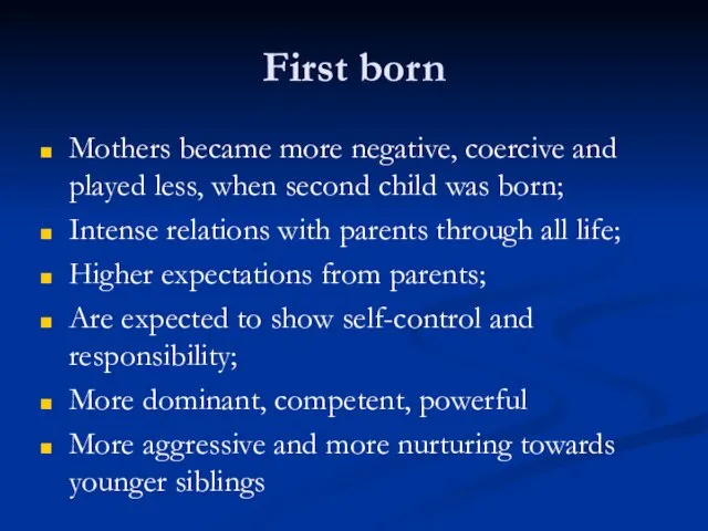 First born Mothers became more negative, coercive and played less, when second