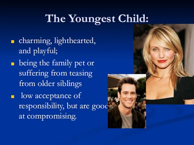 The Youngest Child: charming, lighthearted, and playful; being the family pet or