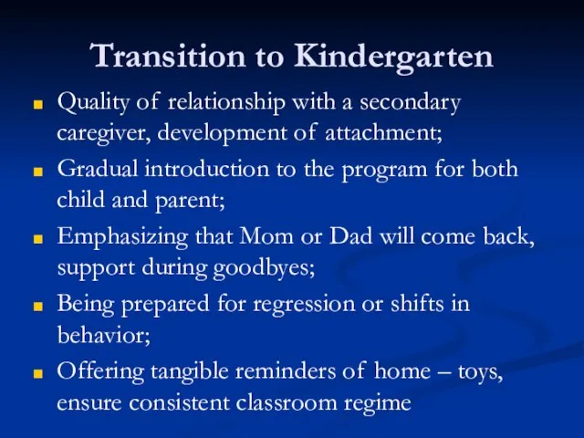 Transition to Kindergarten Quality of relationship with a secondary caregiver, development of