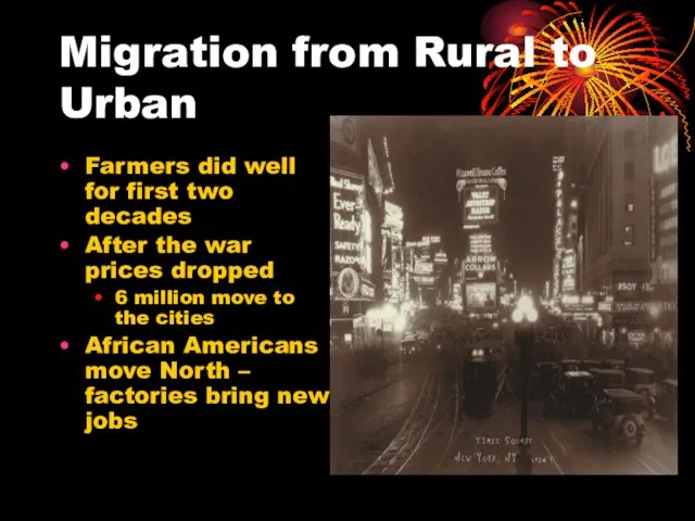 Migration from Rural to Urban Farmers did well for first two decades