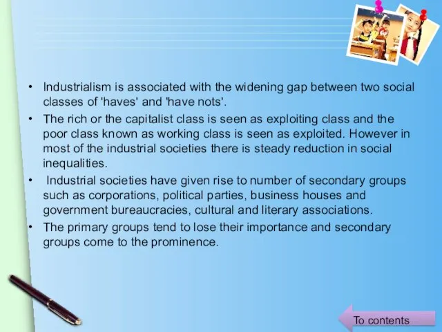 Industrialism is associated with the widening gap between two social classes of