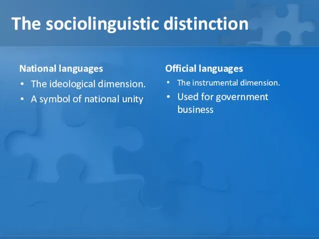 The sociolinguistic distinction National languages The ideological dimension. A symbol of national