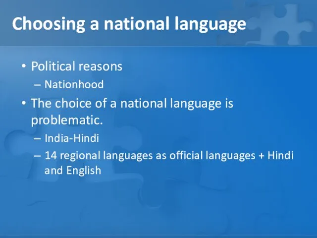 Choosing a national language Political reasons Nationhood The choice of a national