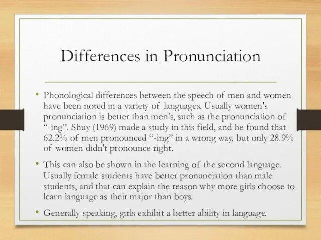 Differences in Pronunciation Phonological differences between the speech of men and women