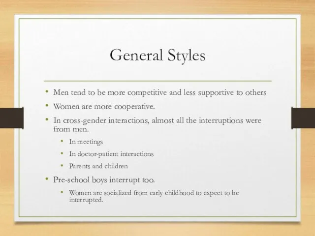 General Styles Men tend to be more competitive and less supportive to