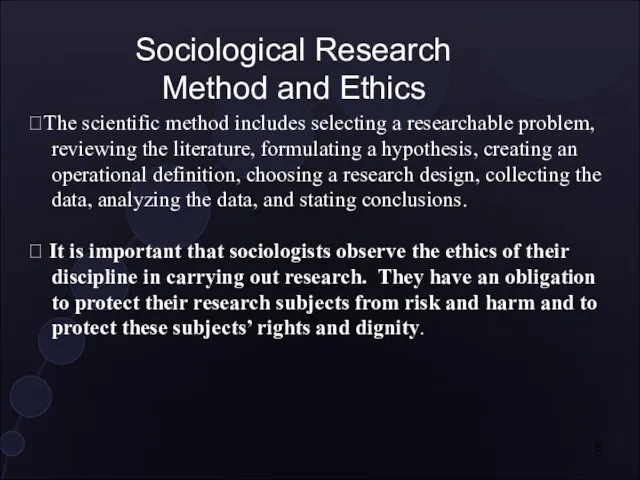 The scientific method includes selecting a researchable problem, reviewing the literature, formulating