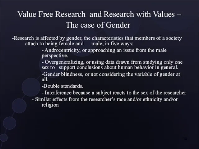 Value Free Research and Research with Values – The case of Gender