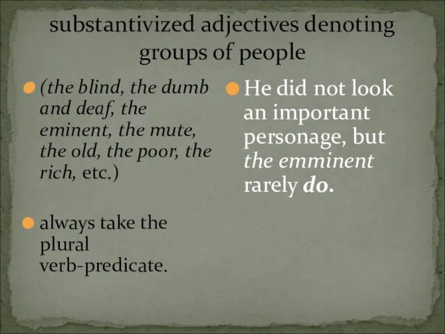 substantivized adjectives denoting groups of people (the blind, the dumb and deaf,