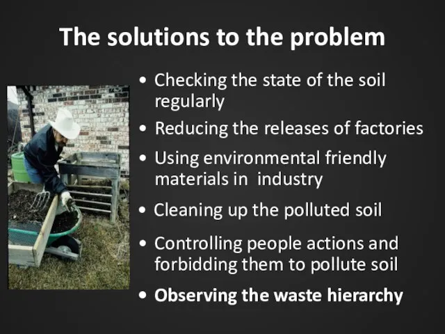 The solutions to the problem Reducing the releases of factories Using environmental